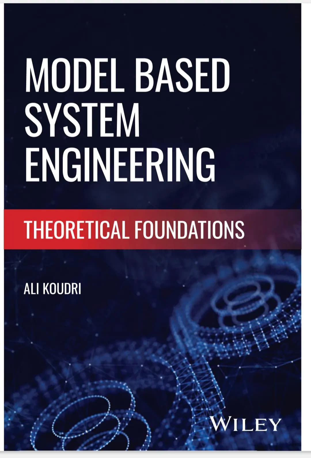 Model Based System Engineering – Theoretical Foundations, par Ali Koudri, éditions Wiley